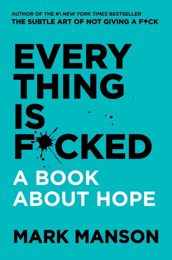 Everything Is Fucked Mark Manson